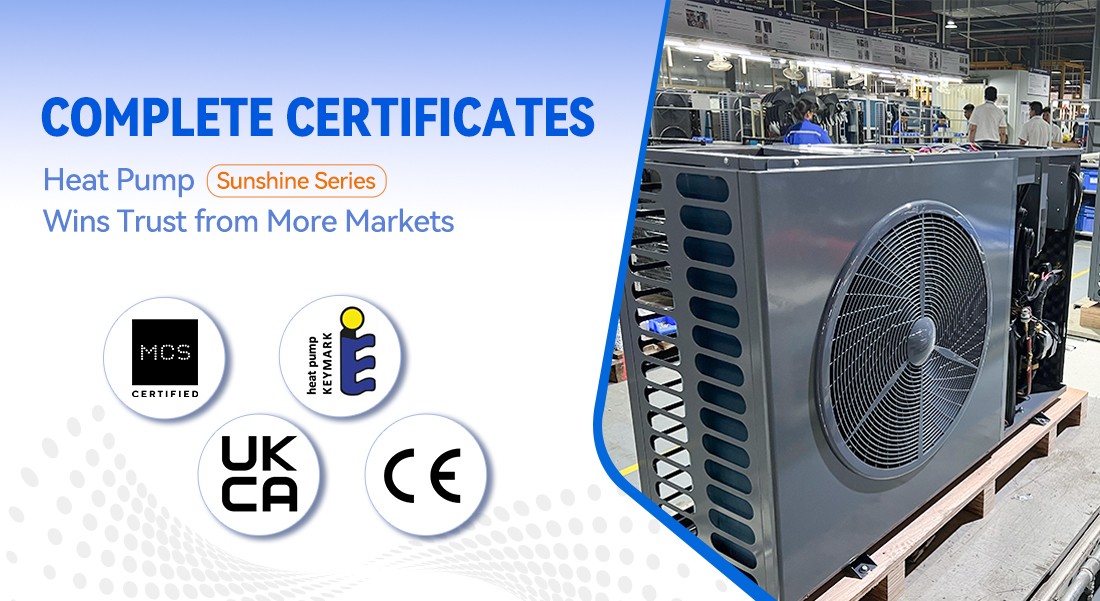 Complete Certificates- Heat Pump Sunshine Series Wins Trust from More Markets