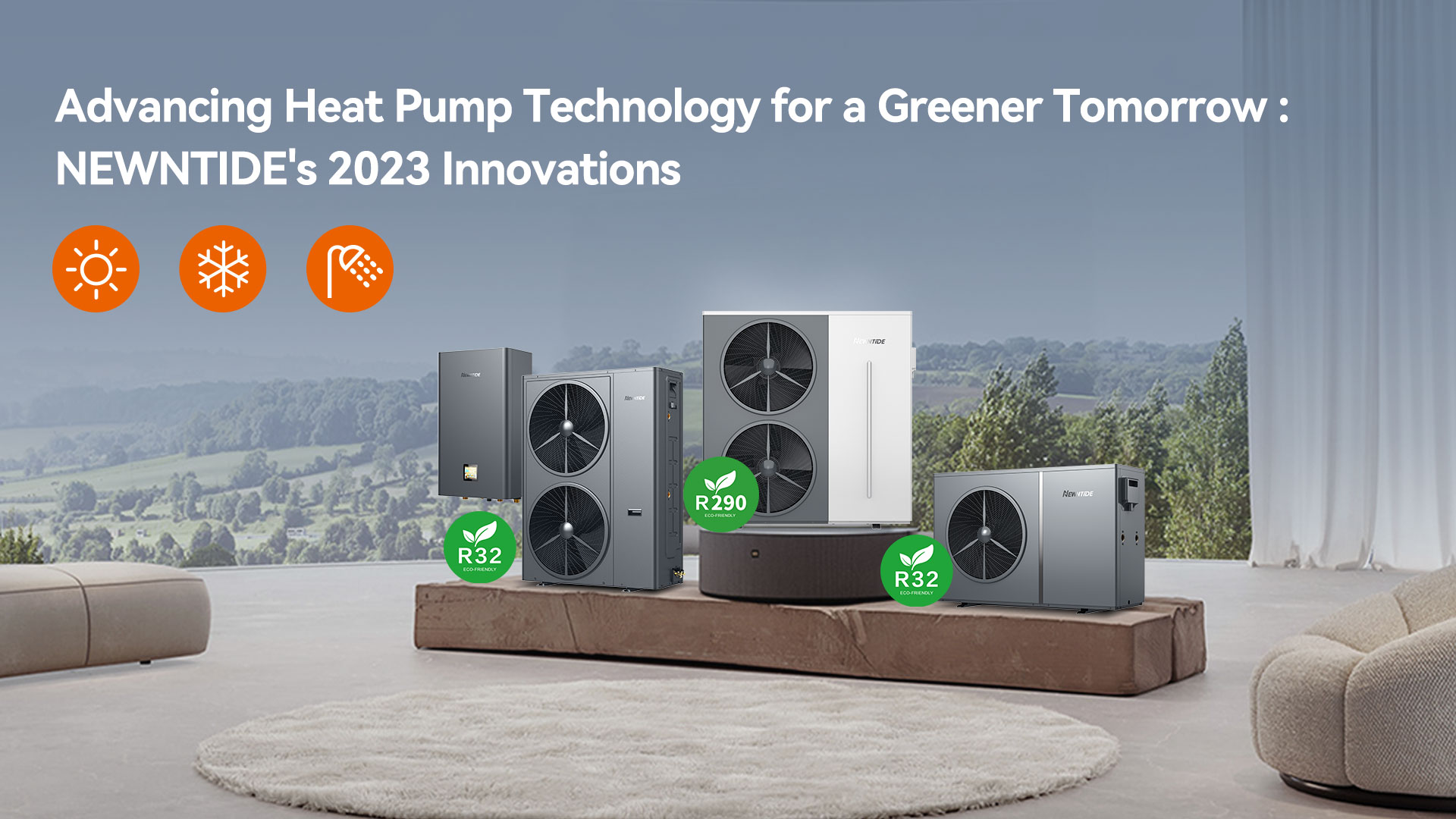 Advancing Heat Pump Technology for a Greener Tomorrow: NEWNTIDE's 2023 Innovations