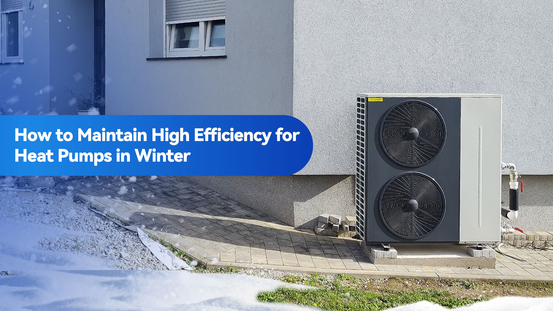 NEWNTIDE Offers Four Practical Ways to Maintain High Efficiency for Heat Pumps in Winter